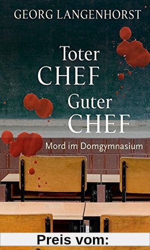 Toter Chef - guter Chef: Mord im Domgymnasium. Kriminalroman